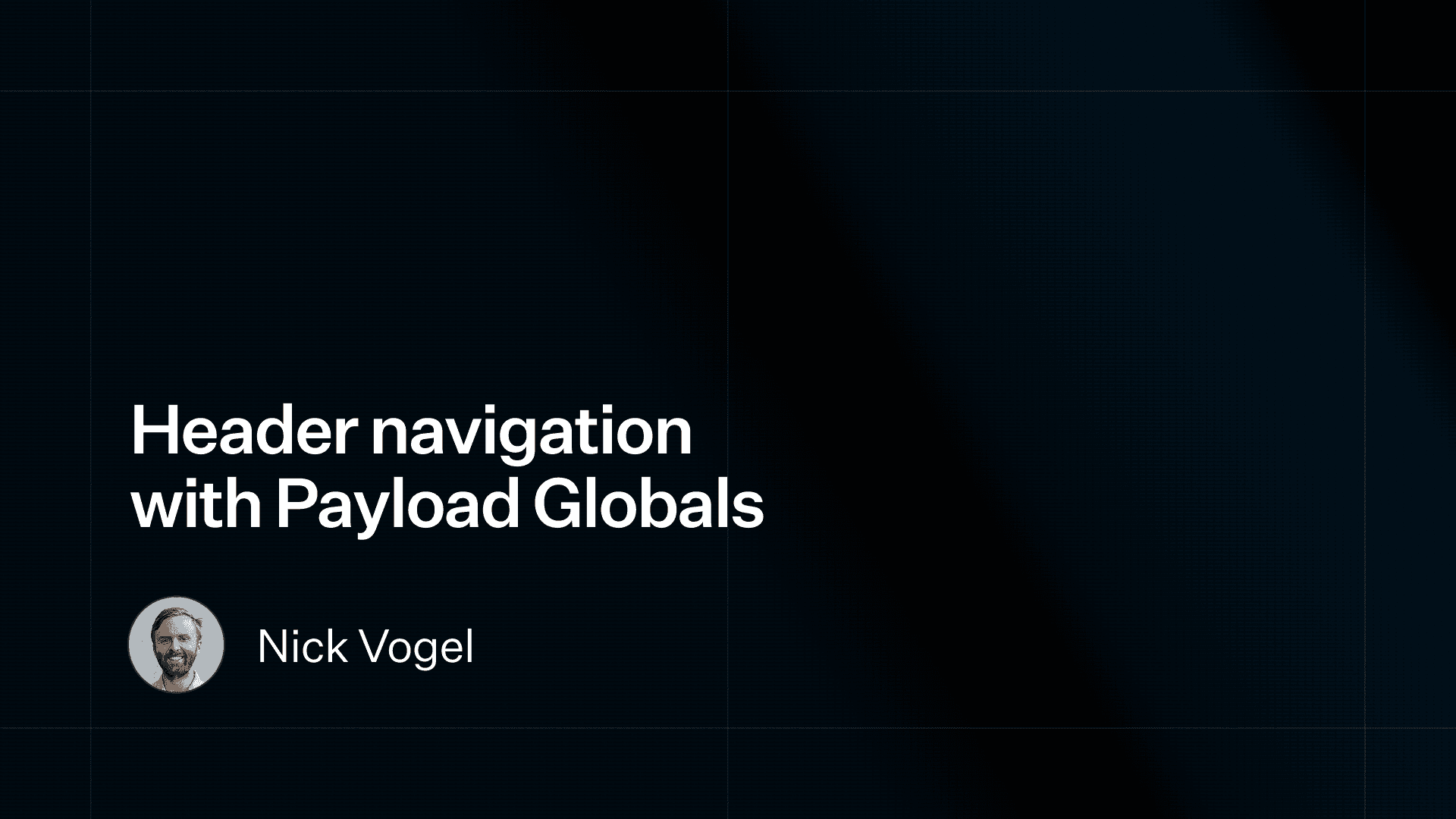How to build a header navigation with Payload Globals