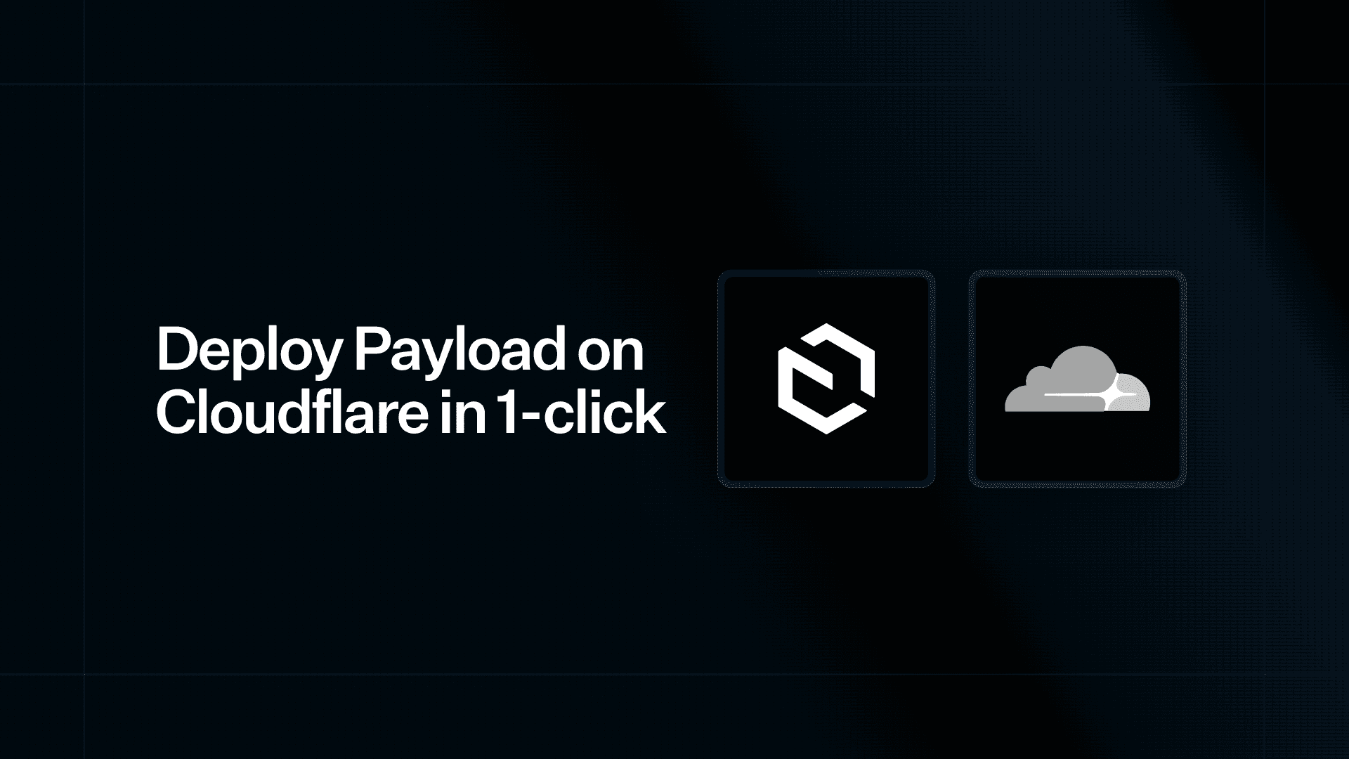 Deploy Payload onto Cloudflare in one click