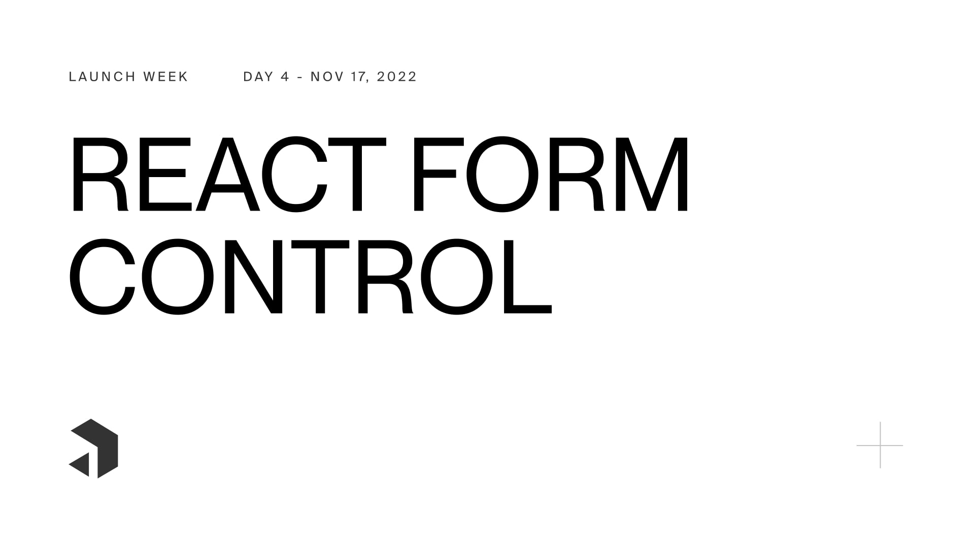 Launch Week Day 4 - React Form Control