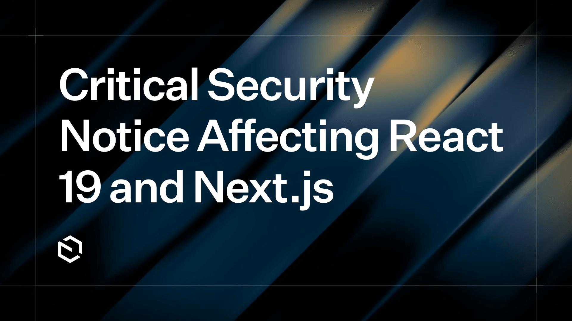 Critical Security Notice Affecting React & Next.js