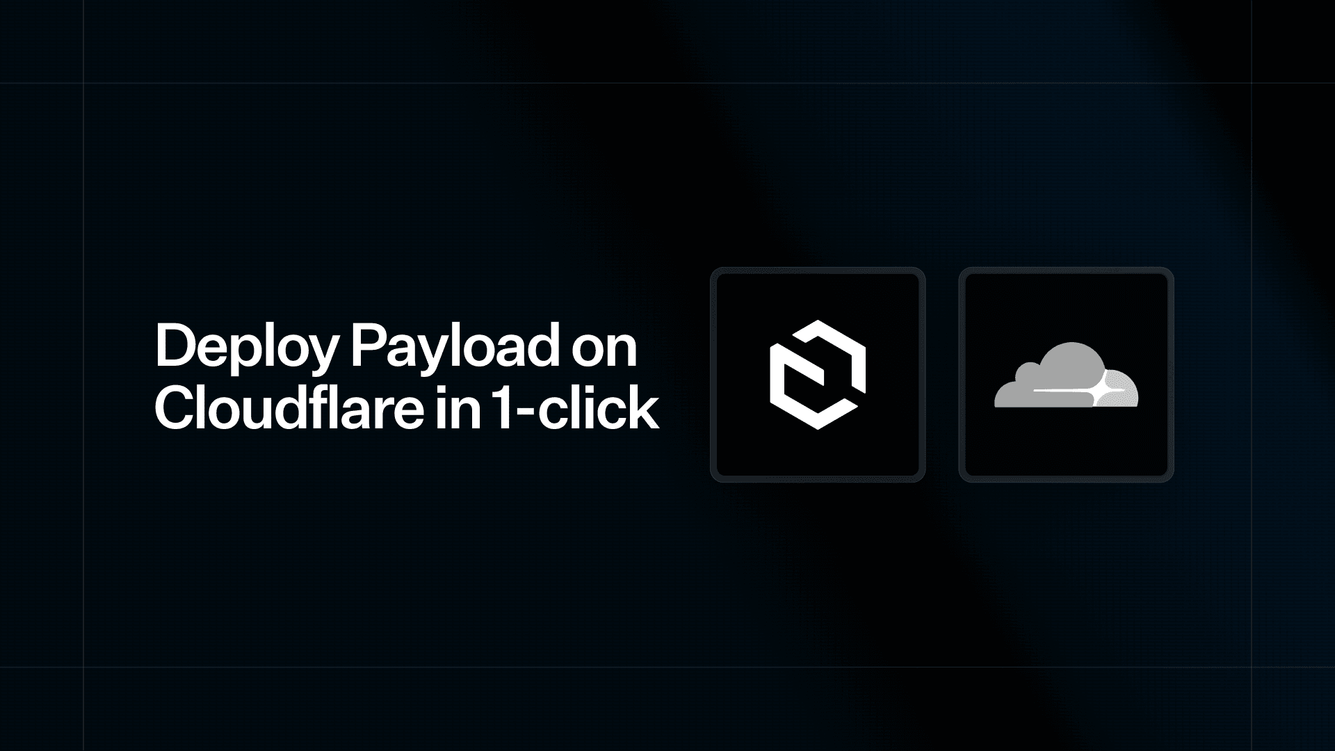 Deploy Payload onto Cloudflare in one click