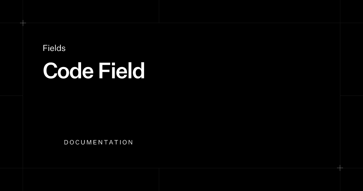 Code Field | Documentation | Payload