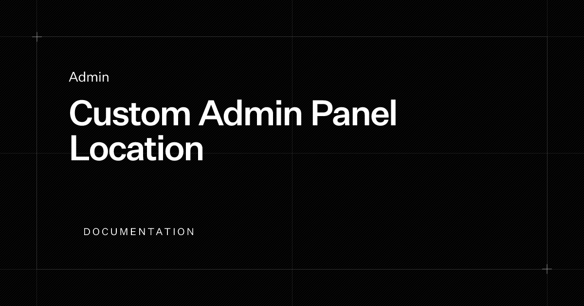 Custom Admin Panel Location | Documentation | Payload