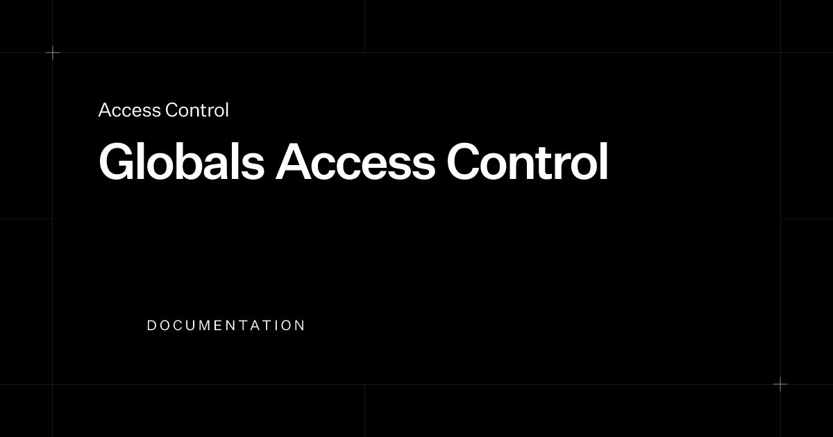 Globals Access Control Documentation Payload