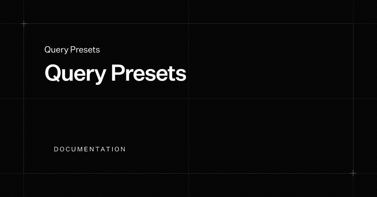 Query Presets | Documentation | Payload