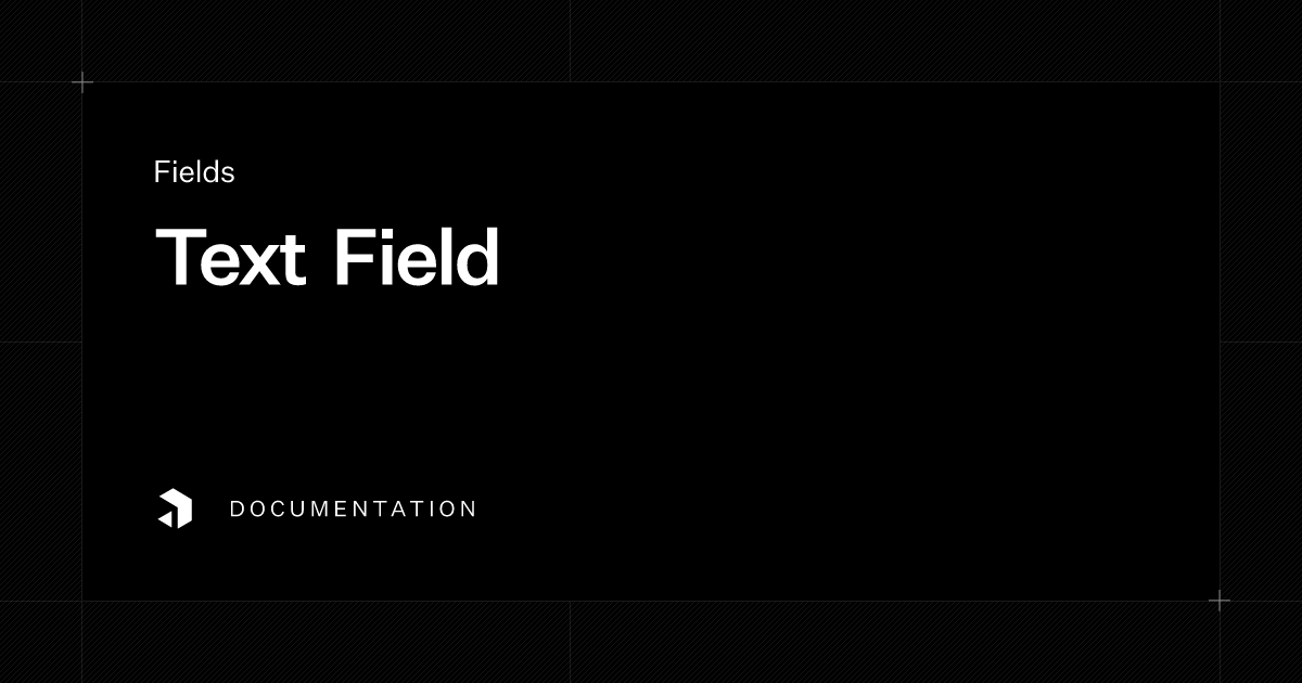 Text Field | Documentation | Payload